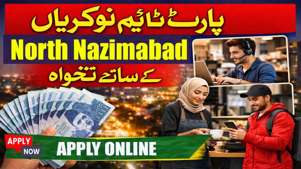 Part Time Jobs in North Nazimabad with Salary - New 2026 Listings