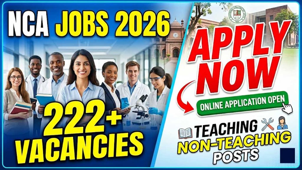 NCA Jobs 2026: Apply for 222+ Teaching & Non-Teaching Posts