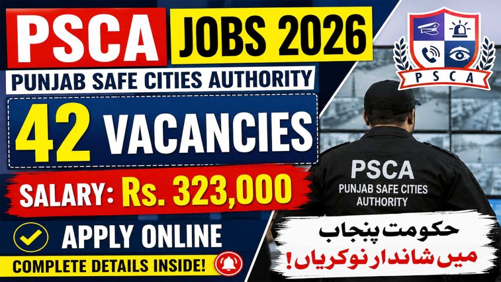 PSCA Jobs 2026 – 42 Vacancies, Rs. 323k Salary, Apply Online | Punjab Safe Cities