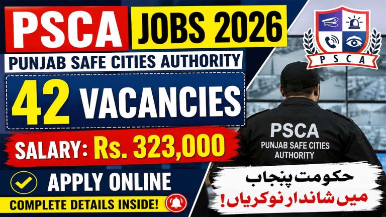 PSCA Jobs 2026 – 42 Vacancies, Rs. 323k Salary, Apply Online | Punjab Safe Cities